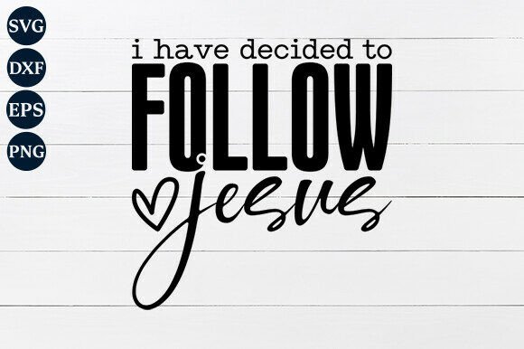 I Have Decided to Follow Jesus SVG PNG Review