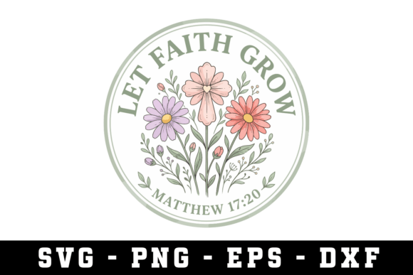 Let Faith Grow Svg Cut File Review: A Designer’s Perspective