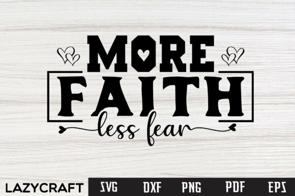 MORE FAITH LESS FEAR Svg Design Review: Practical Use for Real Projects