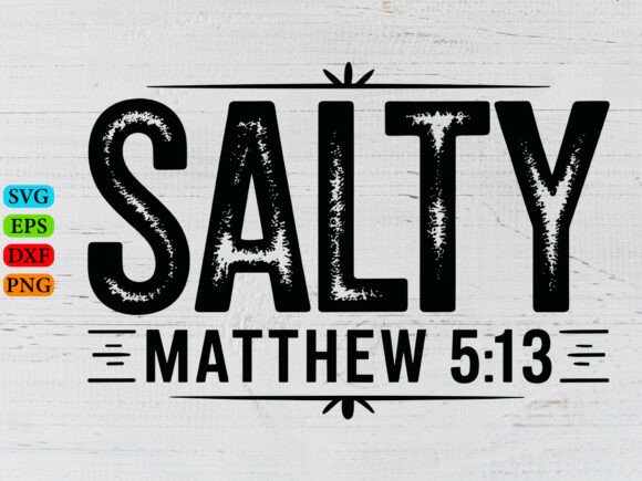 Salty Matthew 5 13 Svg: A Faithful Embroidery Design for Real Projects